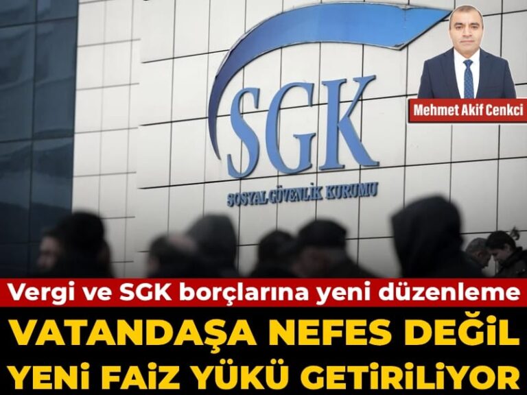 vergi-ve-sgk-borclarina-yeni-duzenleme-vatandasa-nefes-degil-yeni-faiz-yuku-getiriliyor-ZIZJHING